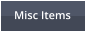 Misc Items